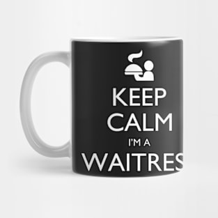 Keep Calm I’m A Waitress – T & Accessories Mug